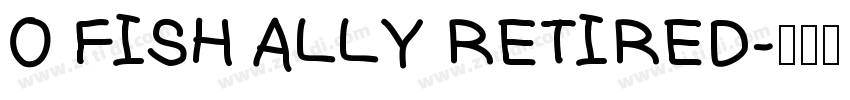 O FISH ALLY RETIRED字体转换